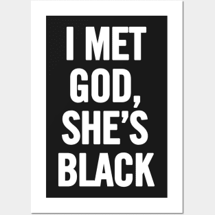 I Met God, She's Black Posters and Art